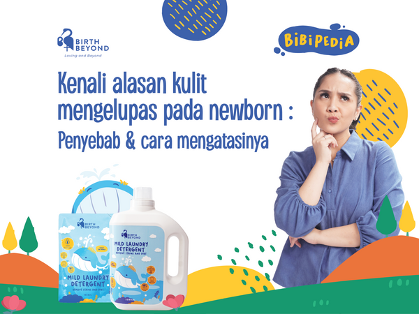Kenali alasan kulit mengelupas pada newborn: penyebab & cara mengatasinya